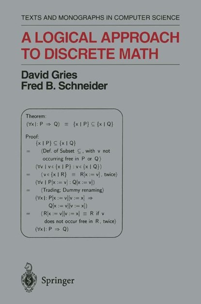 A Logical Approach to Discrete Math, Fred B. Schneider ; David Gries - Paperback - 9781441928351