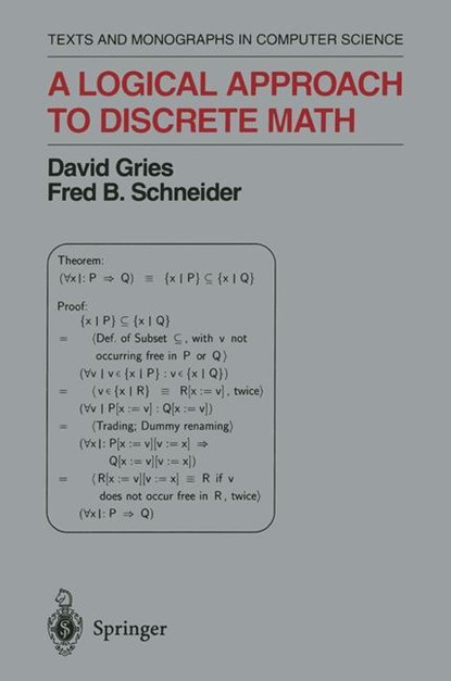 A Logical Approach to Discrete Math, Fred B. Schneider ;  David Gries - Paperback - 9781441928351