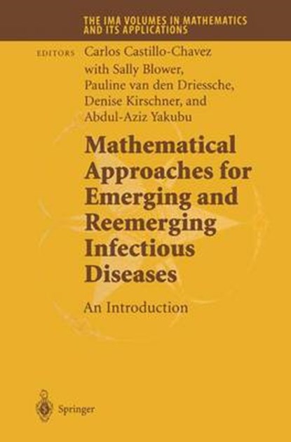 Mathematical Approaches for Emerging and Reemerging Infectious Diseases: An Introduction, Dawn BIes ; Carlos Castillo-Chavez ; Sally Blower ; Pauline Van De Driessche - Paperback - 9781441929679