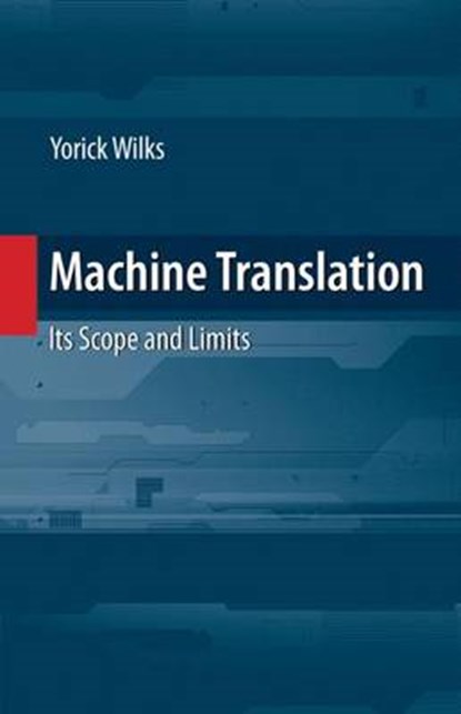Machine Translation, Yorick Wilks - Paperback - 9781441944474