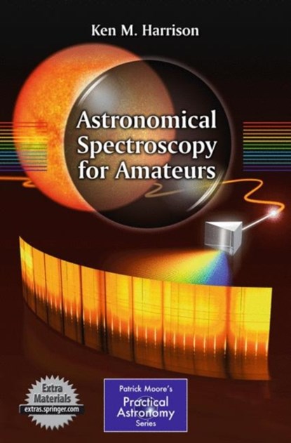 Astronomical Spectroscopy for Amateurs, Ken M. Harrison - Paperback - 9781441972385