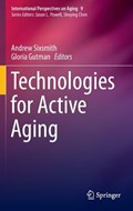 Technologies for Active Aging | Andrew Sixsmith ; Gloria Gutman | 
