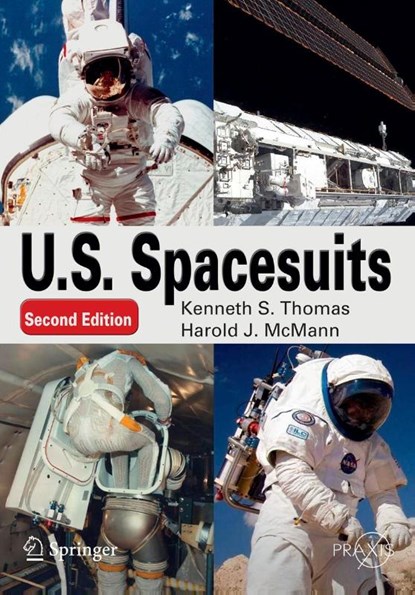 U. S. Spacesuits, Kenneth S. Thomas ; Harold J. McMann - Paperback - 9781441995650