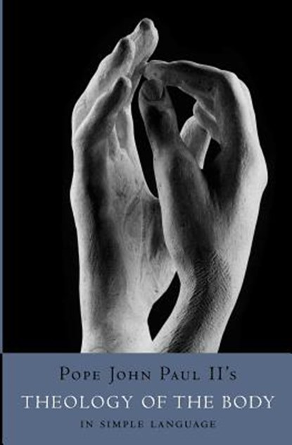 Theology of the Body in Simple Language, Philokalia Books ; Pope John Paul - Paperback - 9781442141049