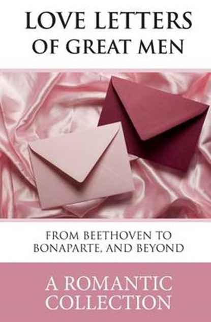 Love Letters of Great Men, BEETHOVEN,  Ludwig Van - Paperback - 9781442163850