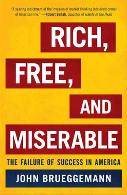 Rich, Free, and Miserable, John Brueggemann - Ebook - 9781442200951