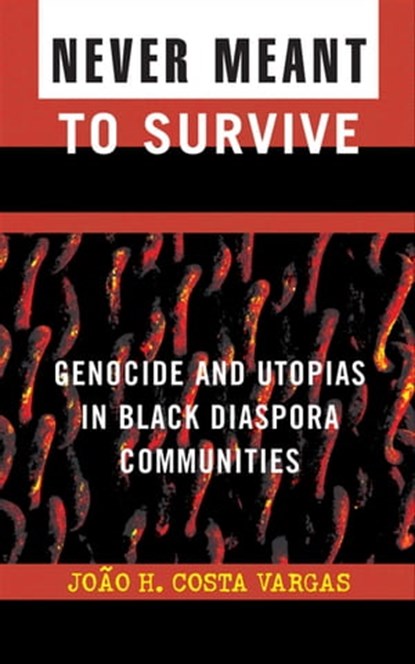Never Meant to Survive, João H. Costa Vargas - Ebook - 9781442203310
