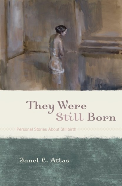 They Were Still Born, Janel C. Atlas - Paperback - 9781442204133