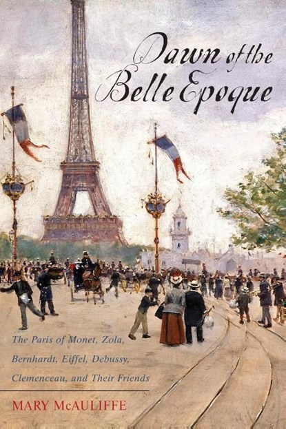 Dawn of the Belle Epoque, Mary McAuliffe - Paperback - 9781442209282