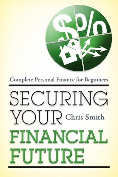 Securing Your Financial Future, Chris Smith - Paperback - 9781442214224