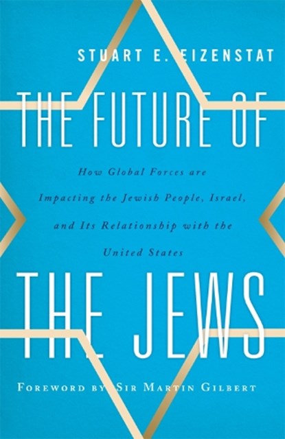 The Future of the Jews, Stuart E. Eizenstat - Paperback - 9781442216280