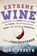 Extreme Wine, Mike Veseth - Paperback - 9781442219236