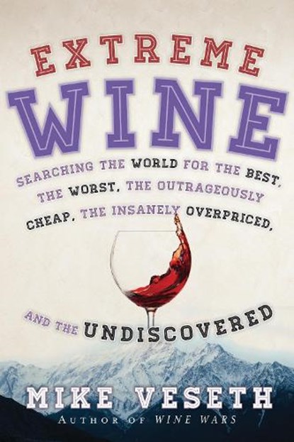 Extreme Wine, Mike Veseth - Paperback - 9781442219236