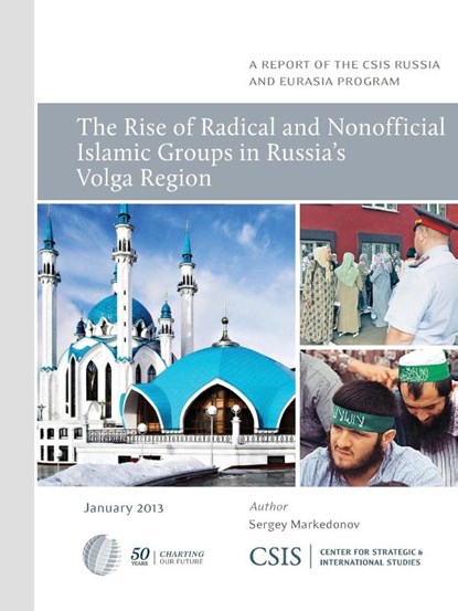 The Rise of Radical and Nonofficial Islamic Groups in Russia's Volga Region, Sergey Markedonov - Paperback - 9781442224391