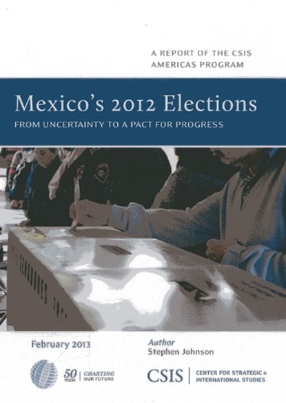 Mexico's 2012 Elections, Stephen Johnson - Paperback - 9781442224537