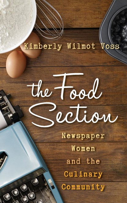 The Food Section, Kimberly Wilmot Voss - Gebonden - 9781442227200