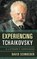 Experiencing Tchaikovsky, David Schroeder - Gebonden - 9781442232990