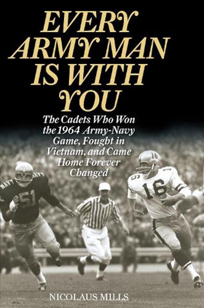 Every Army Man Is with You, MILLS,  Nicolaus - Gebonden - 9781442239852