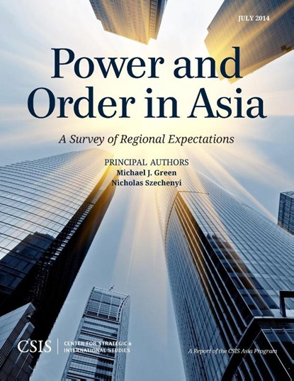 Power and Order in Asia, Michael J. Green ; Nicholas Szechenyi - Paperback - 9781442240247
