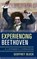 Experiencing Beethoven, Geoffrey Block - Gebonden - 9781442245457