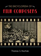 The Encyclopedia of Film Composers | Thomas S. Hischak | 