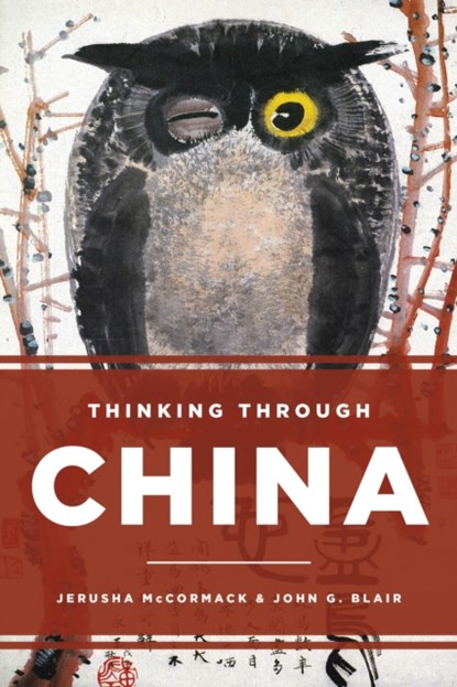 Thinking through China, Jerusha McCormack ; John G. Blair - Gebonden - 9781442247918