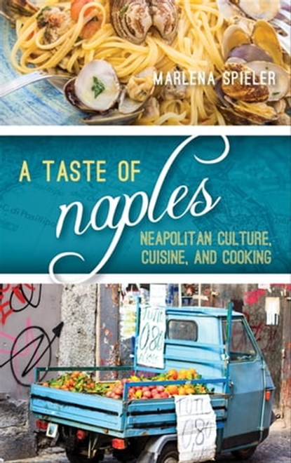 Taste of Naples, Marlena Spieler - Ebook - 9781442251267