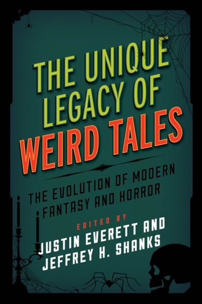 The Unique Legacy of Weird Tales, Justin Everett ; Jeffrey H. Shanks - Gebonden - 9781442256217