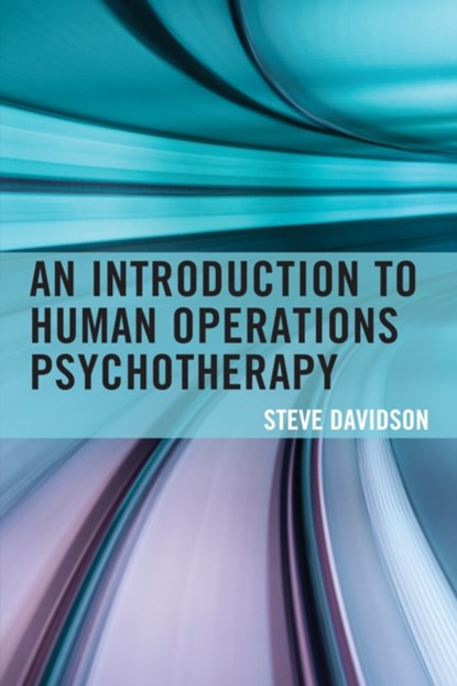 An Introduction to Human Operations Psychotherapy, Steve Davidson - Gebonden - 9781442256637