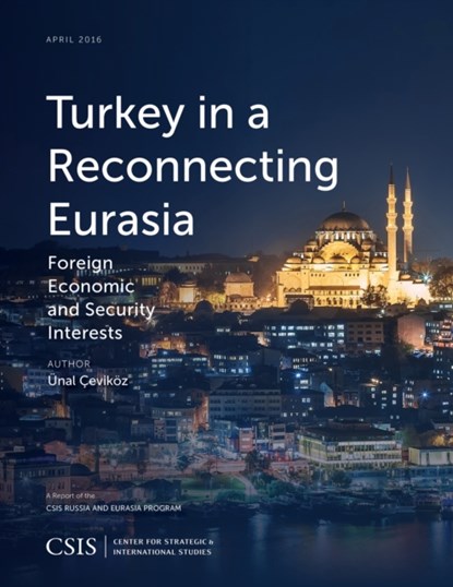 Turkey in a Reconnecting Eurasia, Unal Cevikoz - Paperback - 9781442259300
