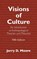 Visions of Culture, Jerry D. Moore - Paperback - 9781442266650