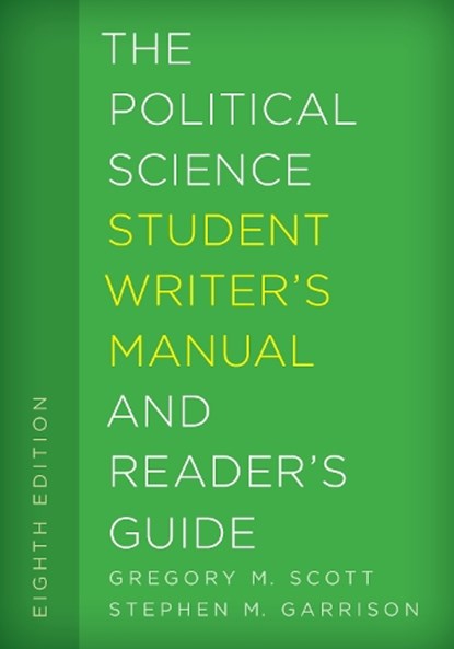 The Political Science Student Writer's Manual and Reader's Guide, Gregory M. Scott ; Stephen M. Garrison - Paperback - 9781442267107