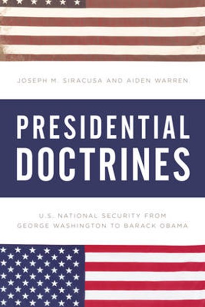 Presidential Doctrines, SIRACUSA,  Joseph M. ; Warren, Aiden - Gebonden - 9781442267473