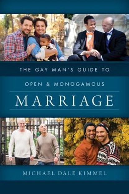 The Gay Man's Guide to Open and Monogamous Marriage, KIMMEL,  Michael Dale - Gebonden - 9781442268012
