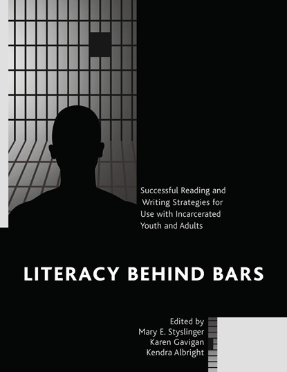 Literacy behind Bars, Mary E. Styslinger ; Karen Gavigan ; Kendra Albright - Paperback - 9781442269255