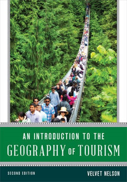 An Introduction to the Geography of Tourism, NELSON,  Velvet - Paperback - 9781442271081