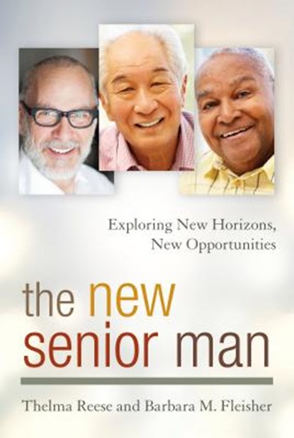 The New Senior Man, REESE,  Thelma ; Fleisher, Barbara M. - Gebonden - 9781442271968