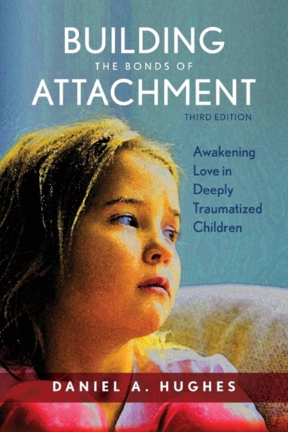 Building the Bonds of Attachment, Daniel A. Hughes - Paperback - 9781442274136