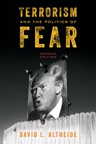 Terrorism and the Politics of Fear | David L. Altheide | 