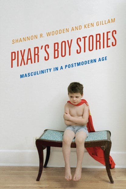 Pixar's Boy Stories, Shannon R. Wooden ; Ken Gillam - Paperback - 9781442275652