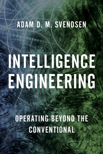 Intelligence Engineering, Adam D. M. Svendsen - Paperback - 9781442276659