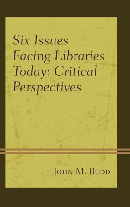 Six Issues Facing Libraries Today, John M. Budd - Gebonden - 9781442277373
