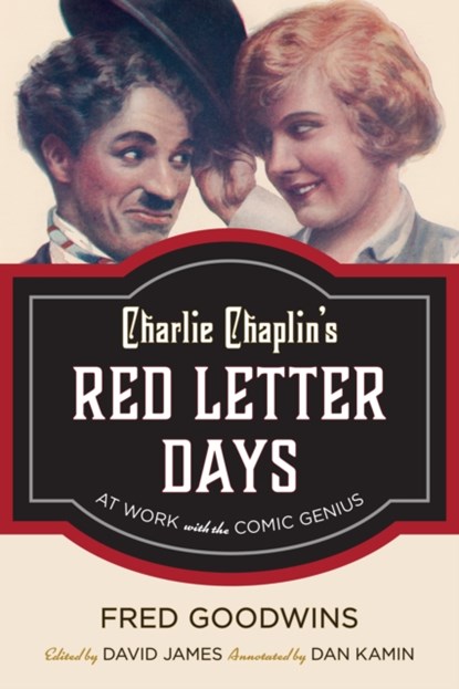 Charlie Chaplin's Red Letter Days, Fred Goodwins - Gebonden - 9781442278080