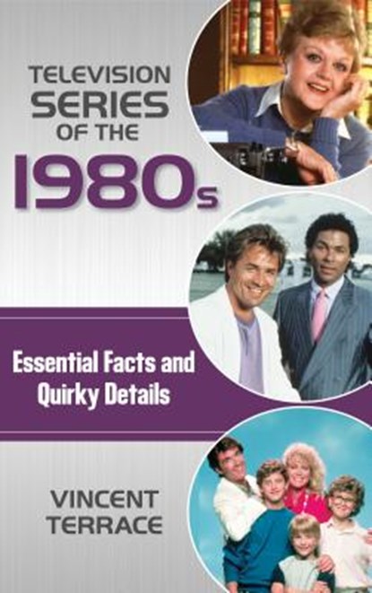 Television Series of the 1980s, TERRACE,  Vincent, TV historian and author - Gebonden - 9781442278301