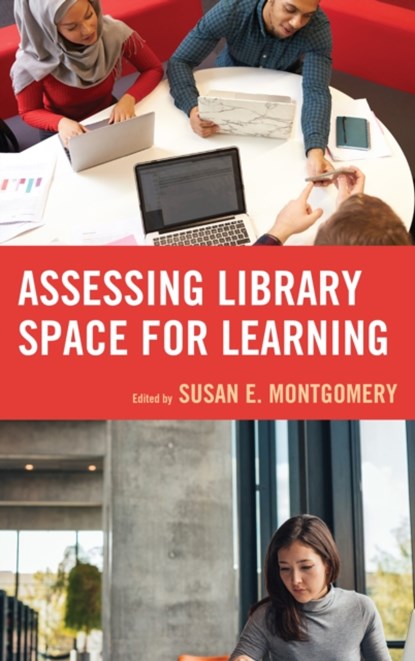 Assessing Library Space for Learning, Susan E. Montgomery - Paperback - 9781442279278