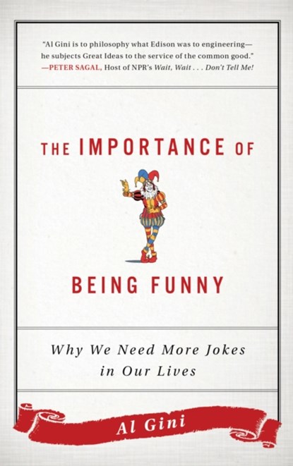 The Importance of Being Funny, Al Gini - Gebonden - 9781442281769