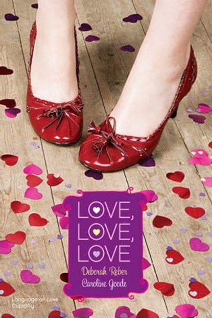 Love, Love, Love, Deborah Reber ; Caroline Goode - Ebook - 9781442403147