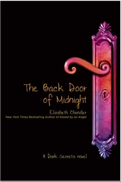 The Back Door of Midnight, Elizabeth Chandler - Ebook - 9781442406285