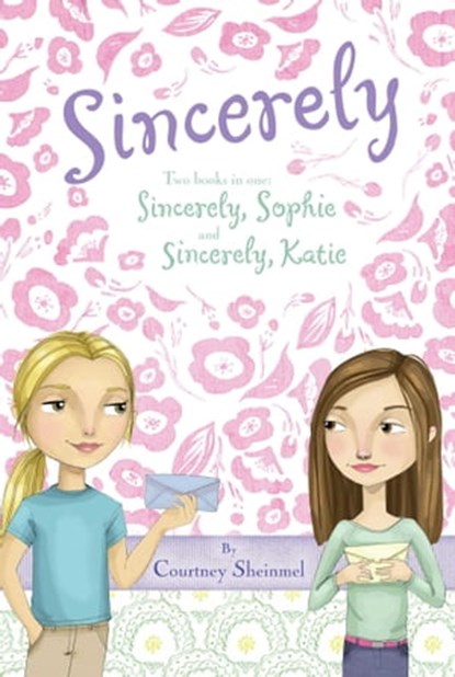Sincerely, Courtney Sheinmel - Ebook - 9781442406643