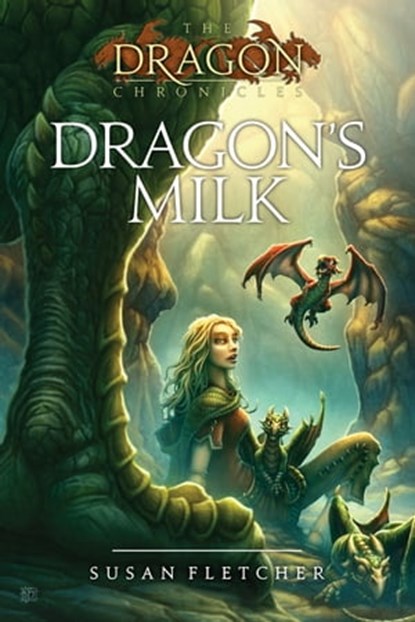 Dragon's Milk, Susan Fletcher - Ebook - 9781442407077